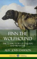 Finn the Wolfhound: The Classic Story of One Dog and his Master (Hardcover)