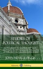 Studies of Political Thought: From Gerson to Grotius (1414 - 1625) - The Political and Religious Philosophy of European Renaissance Literature (Hardco