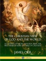 Christian View of God and the World: As Centring in the Incarnation, Being the First Series of Kerr Lectures on Creation
