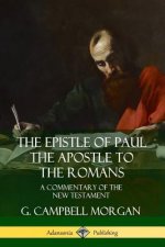 Epistle of Paul the Apostle to the Romans: A Commentary of the New Testament