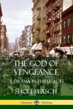 God of Vengeance: A Drama in Three Acts