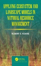 Applying Ecosystem and Landscape Models in Natural Resource Management