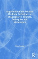 Application of the Michael Chekhov Technique to Shakespeare's Sonnets, Soliloquies and Monologues