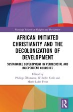 African Initiated Christianity and the Decolonisation of Development