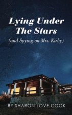 Lying Under the Stars (and Spying on Mrs. Kirby)
