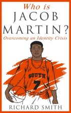 Who Is Jacob Martin?: Overcoming an Identity Crisis