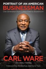 Portrait of an American Businessman: One Generation from Cotton Field to Boardroom