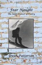 Fear Naught - The Junk Drawer of Poetry