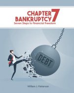 Chapter 7 Bankruptcy: Seven Steps to Financial Freedom