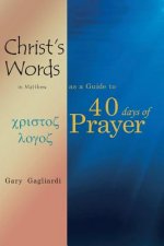 Christ's Words in Matthew as a Guide to 40 Days of Prayer