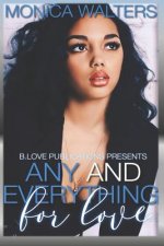 Any and Everything For Love