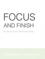 Focus and Finish