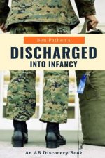 Discharged into Infancy