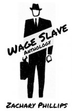 Wage Slave: Anthology