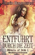 Entführt durch die Zeit: Eine Steampunk Romance