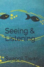Seeing & Listening