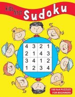 Kids First Sudoku: 100 4x4 Puzzles For Beginners