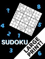 Sudoku Large Print!: 100 Easy Sudoku Puzzles, One Puzzle On Page, Great For Seniors!