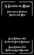 A Treatise on Magic: Intercourse Between Spirits and Men