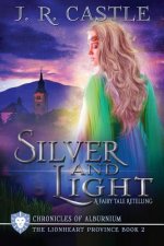 Silver and Light: The Lionheart Province