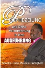 Prophezeiung Und Deine Verantwortung in Ihrer Ausführung