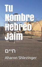 Tu Nombre Hebreo Jaim: חיים