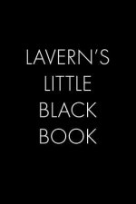 Lavern's Little Black Book: The Perfect Dating Companion for a Handsome Man Named Lavern. A secret place for names, phone numbers, and addresses.