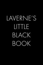 Laverne's Little Black Book: The Perfect Dating Companion for a Handsome Man Named Laverne. A secret place for names, phone numbers, and addresses.