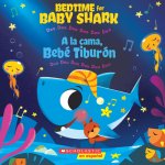 Bedtime for Baby Shark / A la cama, Bebe Tiburon (Bilingual)