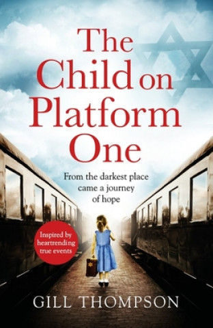 Child On Platform One: Heartbreaking historical fiction inspired by the children who escaped the Holocaust