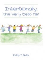 Intentionally, the Very Best Me!