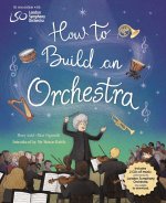 HOW TO BUILD AN ORCHESTRA