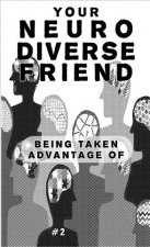 Your Neurodiverse Friend #2: Being Taken Advantage of