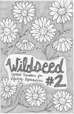 Wildseed Feminism #2: Herbal Remedies for Lifelong Reproductive Care