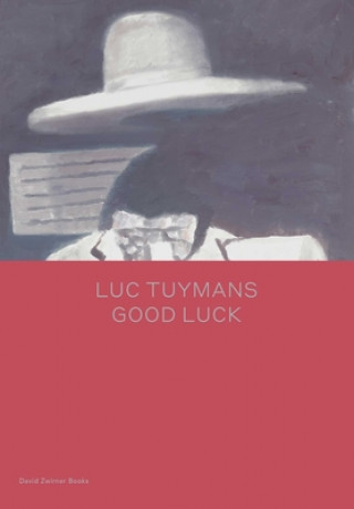 Luc Tuymans: Good Luck