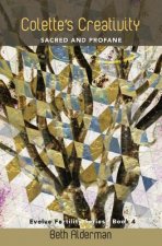 Colette's Creativity: Sacred and Profane
