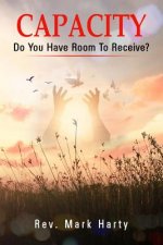 Capacity: Do You Have Room To Receive