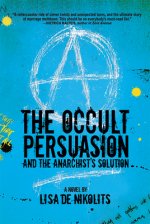 Occult Persuasion and the Anarchist's Solution