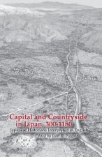 Capital and Countryside in Japan, 300-1180
