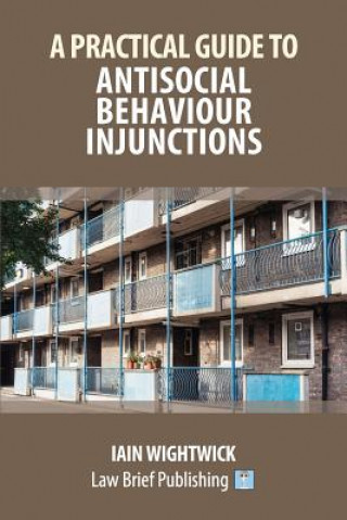 Practical Guide to Nuisance and Anti-Social Behaviour in Social Housing