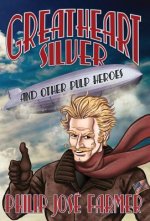 Greatheart Silver and Other Pulp Heroes