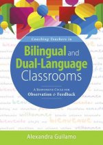 Coaching Teachers in Bilingual and Dual-Language Classrooms: A Responsive Cycle for Observation and Feedback (Dual-Language Instructional Coaching for