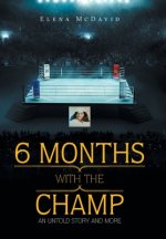 6 Months with the Champ