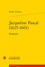 Jacqueline Pascal (1625-1661): Biographie