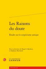 Les Raisons Du Doute: Etudes Sur Le Scepticisme Antique