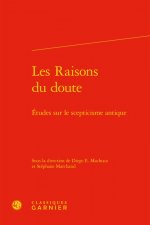 Les Raisons Du Doute: Etudes Sur Le Scepticisme Antique