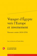 Voyager d'Egypte Vers l'Europe Et Inversement: Parcours Croises (1830-1950)