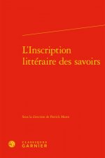 L'Inscription Litteraire Des Savoirs