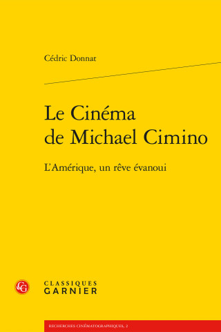 Le Cinema de Michael Cimino: L'Amerique, Un Reve Evanoui