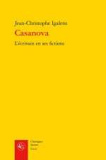 Casanova: L'Ecrivain En Ses Fictions